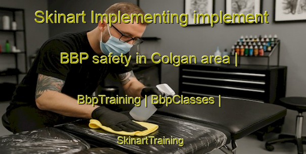 Skinart Implementing implement BBP safety in Colgan area | BbpTraining | BbpClasses | SkinartTraining-Canada